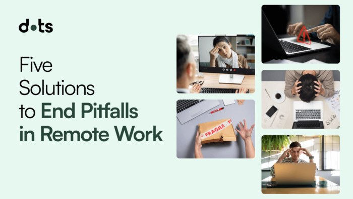 Dots Blog Cover: Five Solutions to End Pitfalls in Remote Work